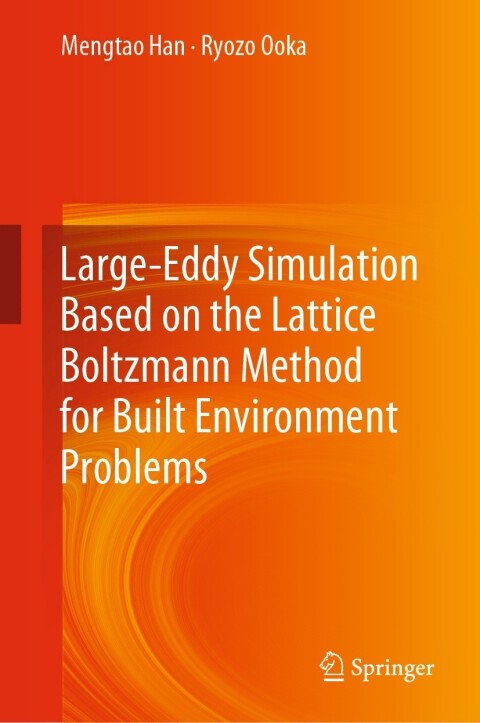 Cover image for book Large-Eddy Simulation Based on the Lattice Boltzmann Method for Built Environment Problems