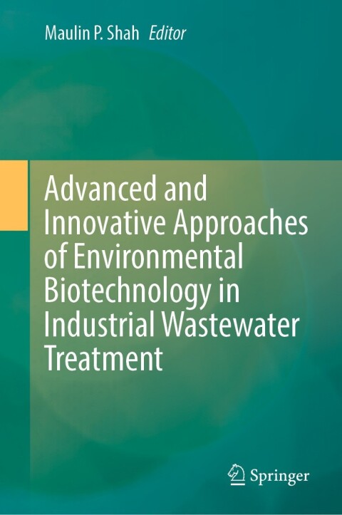 Cover image for book Advanced and Innovative Approaches of Environmental Biotechnology in Industrial Wastewater Treatment