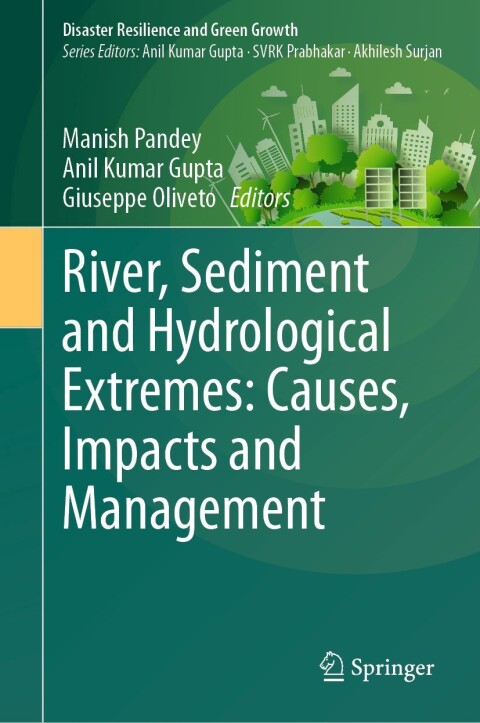 Cover image for book River, Sediment and Hydrological Extremes: Causes, Impacts and Management