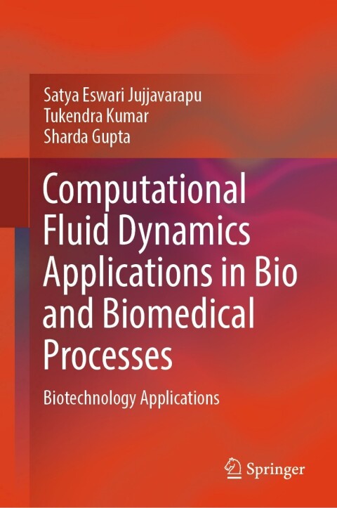 Cover image for book Computational Fluid Dynamics Applications in Bio and Biomedical Processes