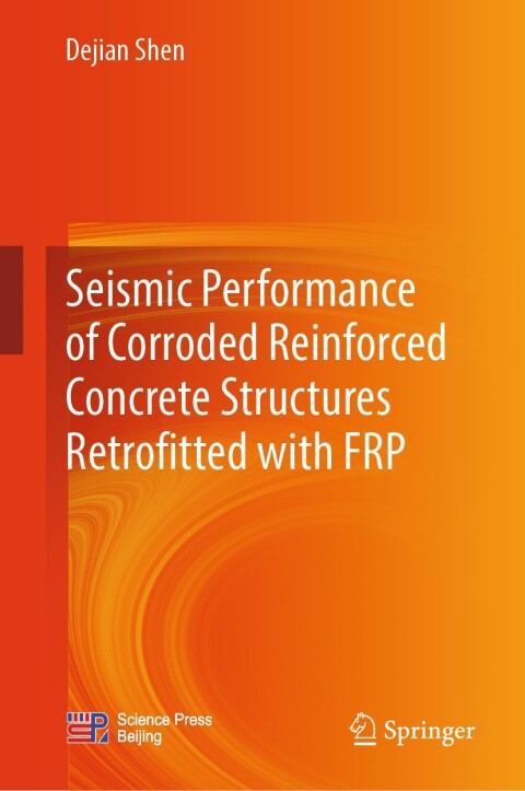 Cover image for book Seismic Performance of Corroded Reinforced Concrete Structures Retrofitted with FRP