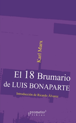 El 18 Brumario se Luis Bonaparte: Introducción de Ricardo Álvarez