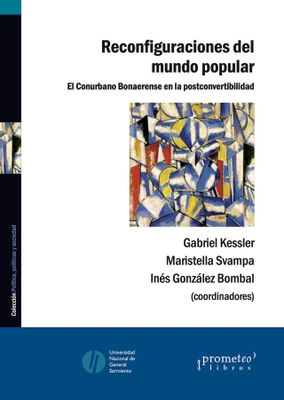 Reconfiguraciones del mundo popular: El Conurbano Bonaerense en la postconvertibilidad