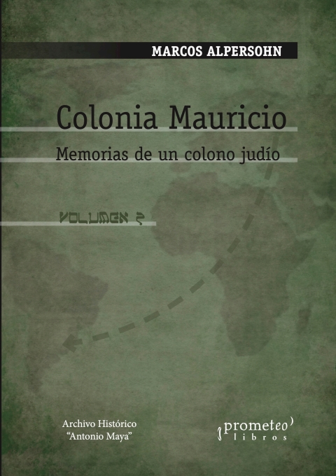 Cover image for book Colonia Mauricio - Volumen 2: Memorias de un colono judío