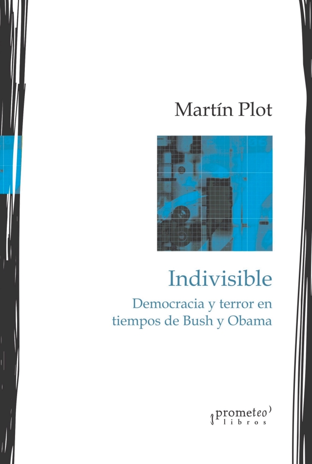 Indivisible: Democracia y terror en tiempos de Bush y Obama