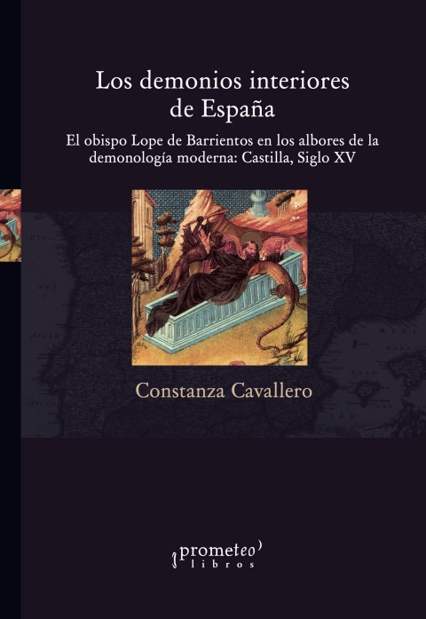 Cover image for book Los demonios interiores de España: El obispo Lope de Barrientos en los albores de la demonología moderna: Castilla, Siglo XV