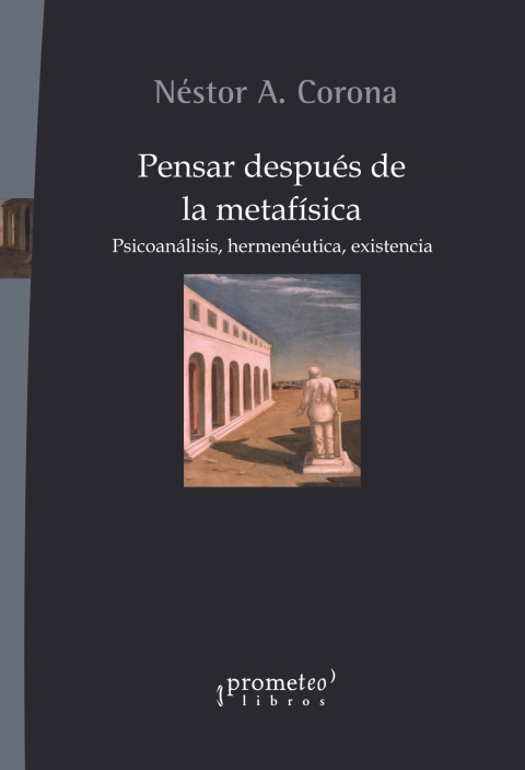 Cover image for book Pensar después de la metafísica: Psicoanálisis, hermenéutica, existencia