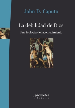 La debilidad de Dios: Una teología del acontecimiento