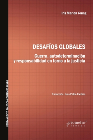 Desafíos globales: Guerra, autodeterminación y responsabilidad en torno a la justicia