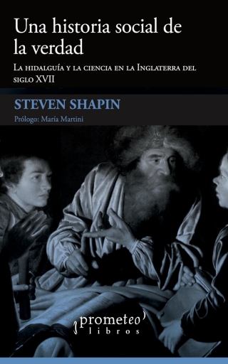 Una historia social de la verdad: La hidalguía y la ciencia en la Inglaterra del siglo XVII