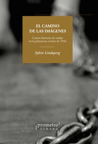 El camino de las imágenes: Cuatro historias de rodaje en la primavera verano de 1944