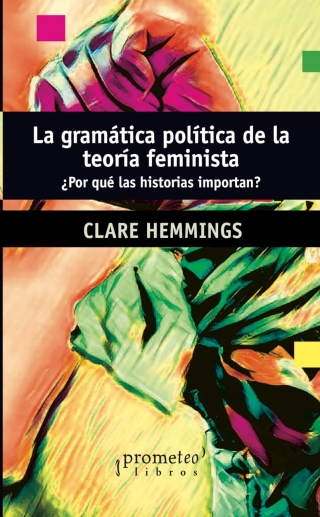 La gramática política de la teoría feminista: ¿Por qué las historias importan?