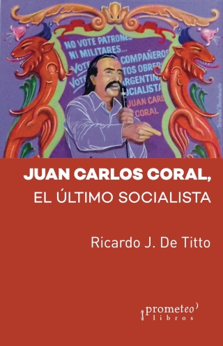 Juan Carlos Coral: El último socialista