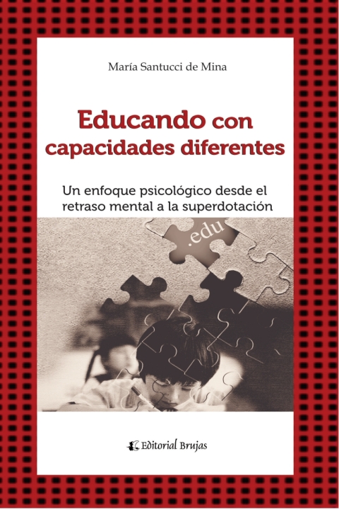 Cover image for book Educando con capacidades diferentes. Un enfoque psicológico desde el retraso mental a la superdotación.