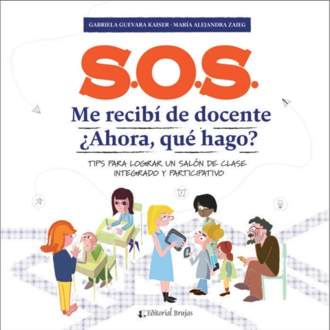 Cover image for book ¡S.O.S.! me recibí de docente ¿ahora, qué hago?