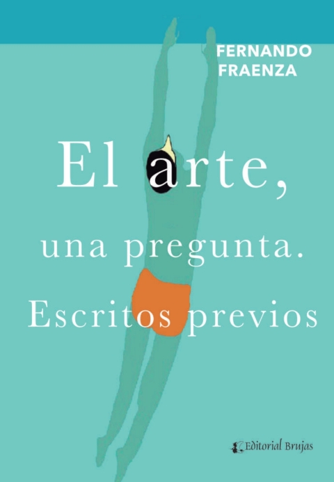 Cover image for book El arte, una pregunta : escritos previos