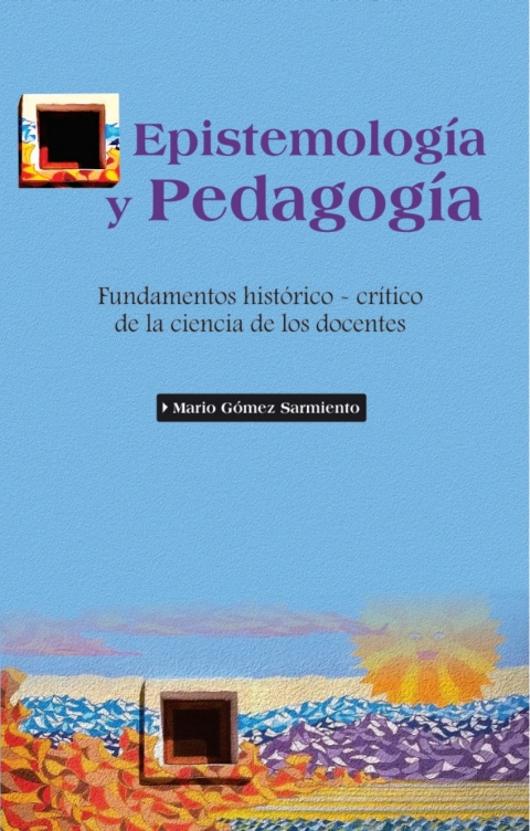 Cover image for book Epistemología y pedagogía : ensayo histórico crítico sobre el objeto y método pedagógico.