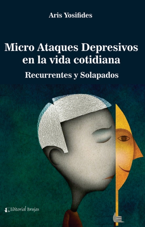 Cover image for book Micro Ataques depresivos en la vida cotidiana. Recurrentes y solapados