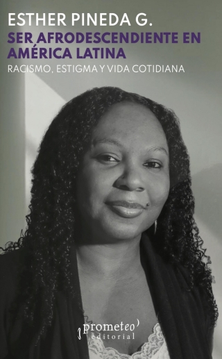 Ser afrodescenciente en América Latina: racismo, estigma y vida cotidiana