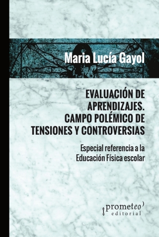 Evaluación de aprendizajes. Campo polémico de tensiones y controversias: Especial referencia a la Educación física escolar