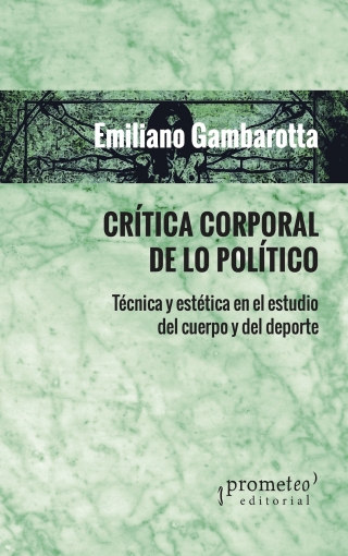 Crítica corporal de lo político: Técnica y estética en el estudio del cuerpo y del deporte