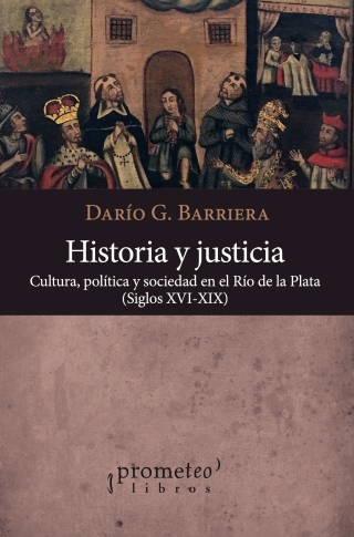 Historia y justicia: Cultura, política y sociedad en el Río de La Plata
