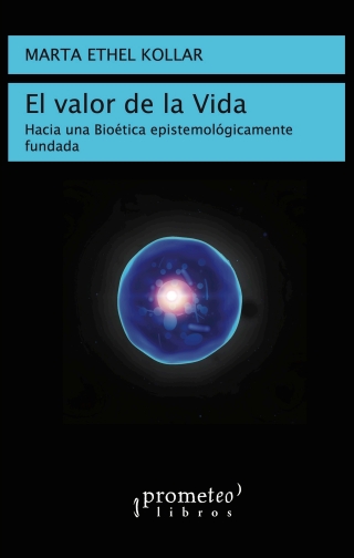 El valor de la Vida: Hacia una Bioética epistemológicamente fundada
