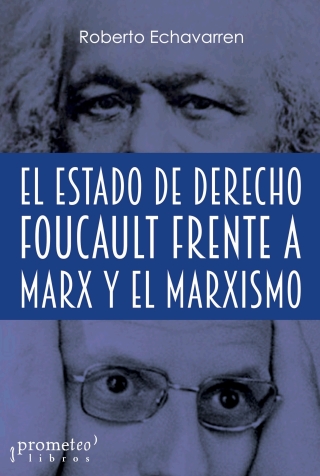 El Estado de derecho: Foucault frente a Marx y el marxismo