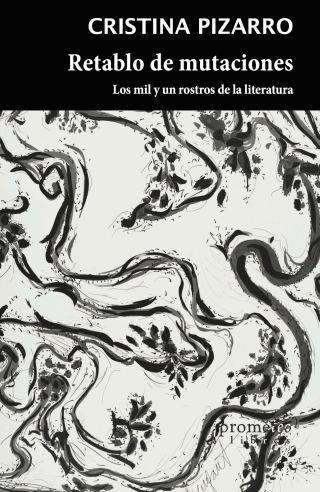Retablo de mutaciones: Los mil y un rostros de la literatura