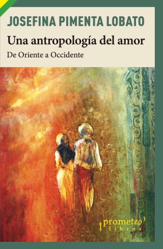 Una antropología del amor: De oriente a occidente