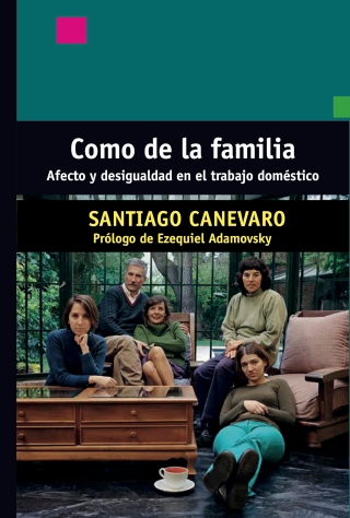 Como de la familia: Afecto y desigualdad en el trabajo doméstico