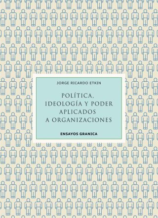 Política, Ideología Y Poder Aplicados A Organizaciones
