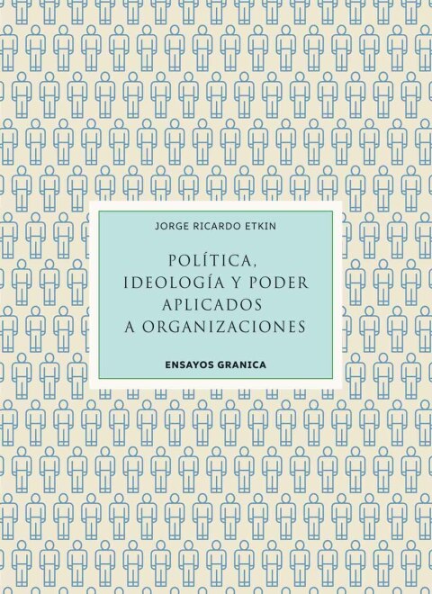 Política, Ideología Y Poder Aplicados A Organizaciones