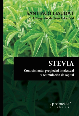 Stevia: Conocimiento, propiedad intelectual y acumulación de capital
