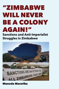 Cover image: Zimbabwe Will Never be a Colony Again! 9789956550227