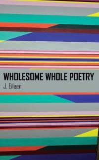 Cover image: Wholesome Whole Poetry 9789956550821