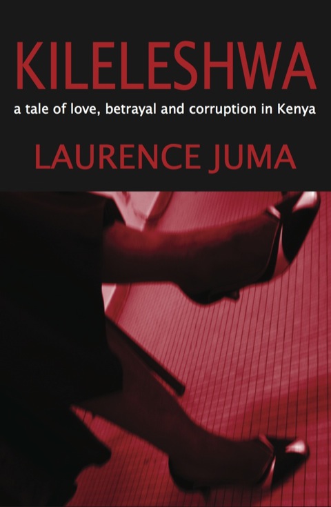 Cover image for book Kileleshwa: a tale of love, betrayal and