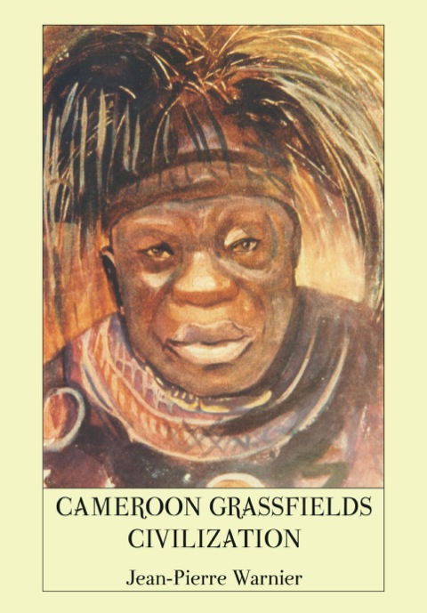 Cover image for book Cameroon Grassfields Civilization