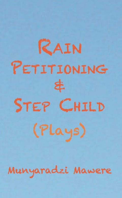 Cover image for book Rain Petitioning and Step Child: Plays
