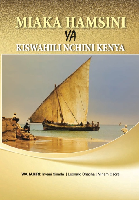 Cover image for book Miaka Hamsini ya Kiswahili Nchini Kenya