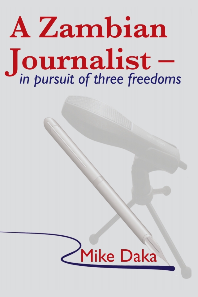Daka: A Zambian Journalist: In Pursuit of Thre