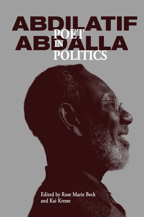 Cover image for book Abdilatif Abdalla: Poet in Politics