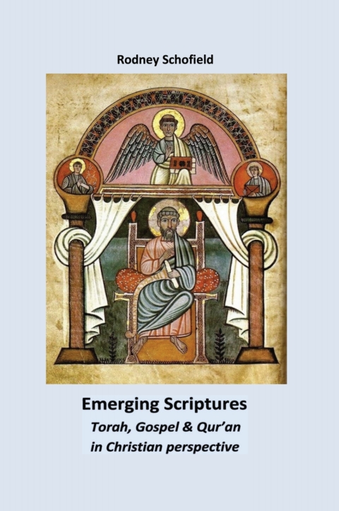Emerging Scriptures: Torah, Gospel and Qurï¿½an in Christian perspective 