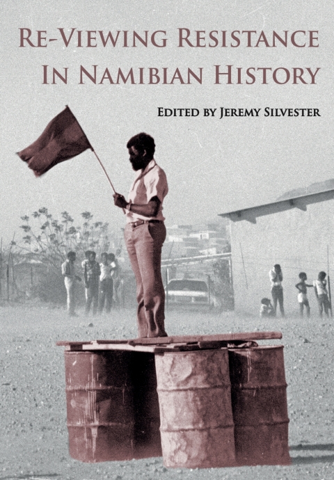 Cover image for book Re-Viewing Resistance in Namibian Histor