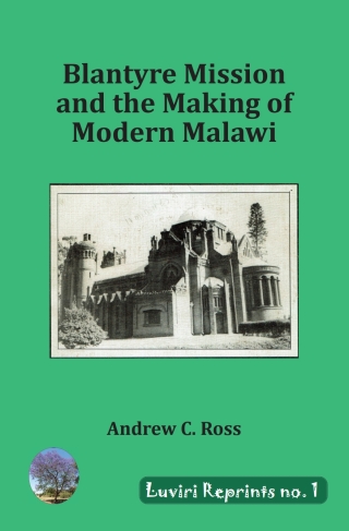 Blantyre Mission and the Making of Moder