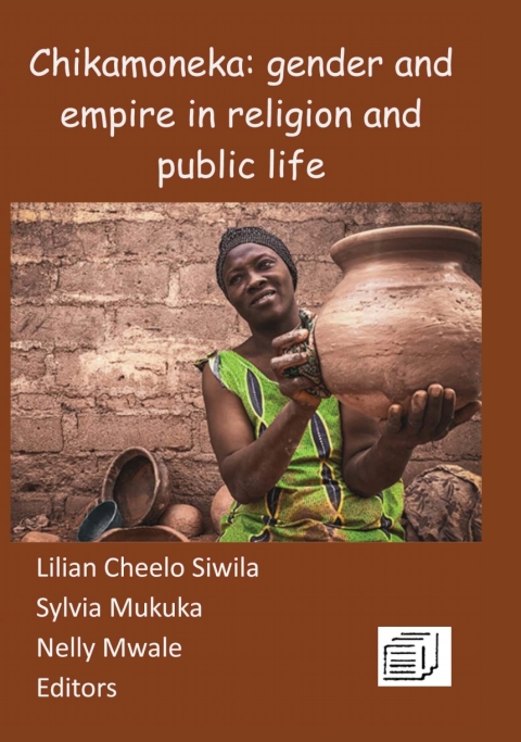Siwila: Chikamoneka!: Gender and Empire in Relig 