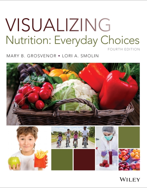 Cover image for book Visualizing Nutrition: Everyday Choices, 4th Edition WileyPLUS Single-term