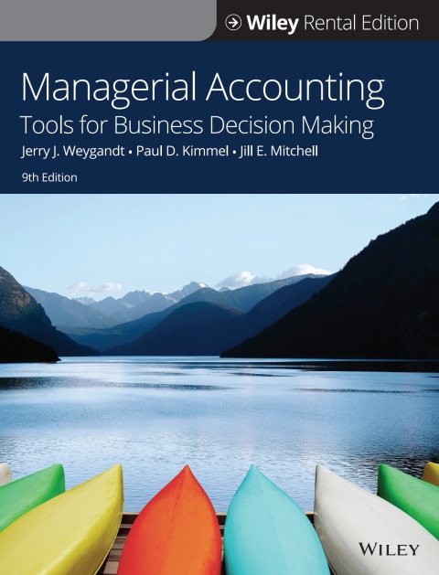 Managerial Accounting: Tools For Business Decision Making + Wiley Plus Single Term
