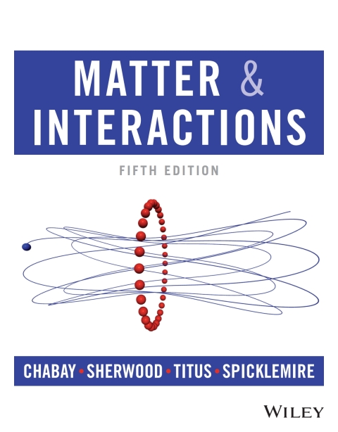 Cover image for book Matter and Interactions, WileyPLUS Single Term