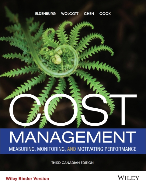 Cover image for book Cost Management: Measuring, Monitoring, and Motivating Performance, Third Canadian Edition WileyPLUS Multi-term